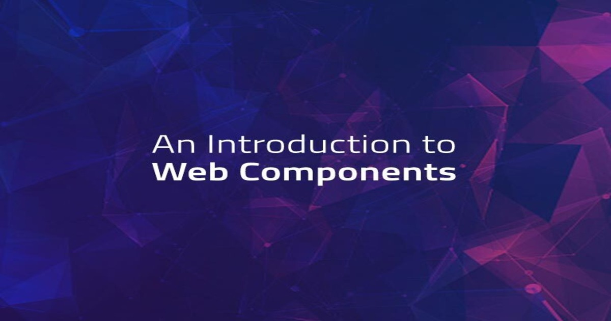 An Introduction to Web Components