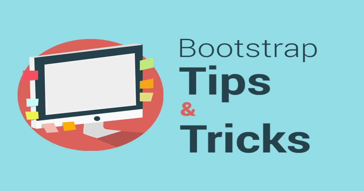 Bootstrap Tips and Tricks for Faster Web Development