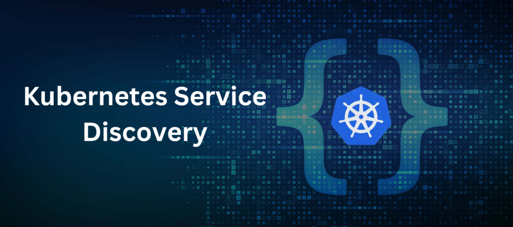 Kubernetes Service Discovery