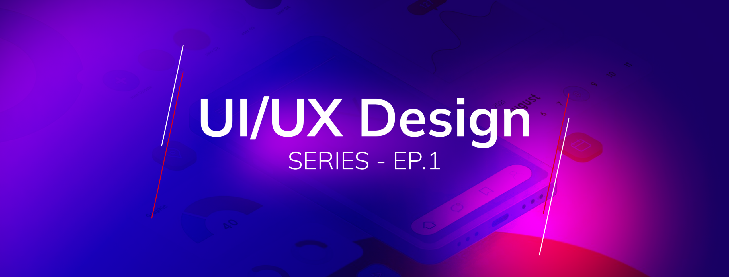 UI UX design in digital application - series episode 1