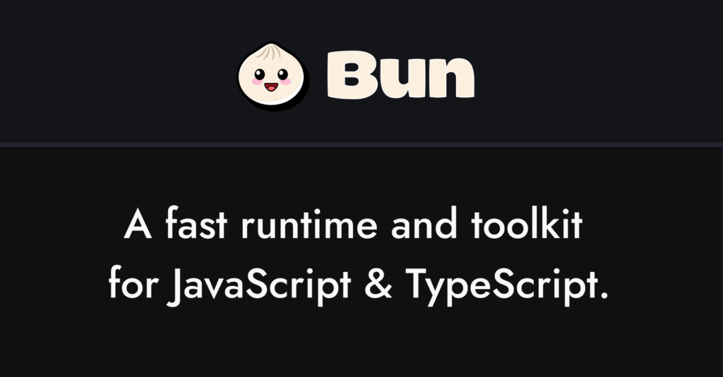 Bun. A fast runtime and toolkit for JavaScript and TypeScript
