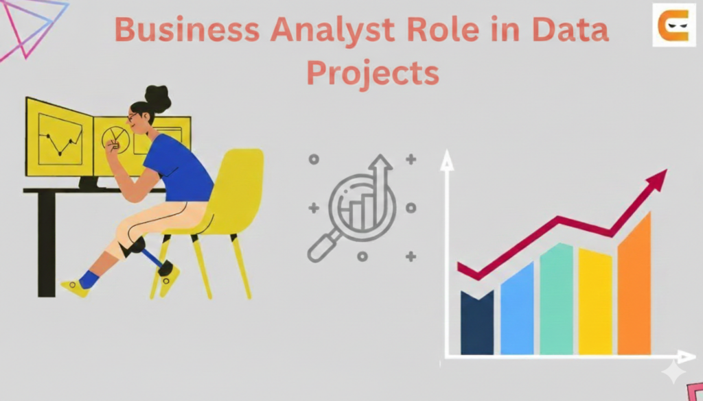 Business Analyst Role in Data Projects